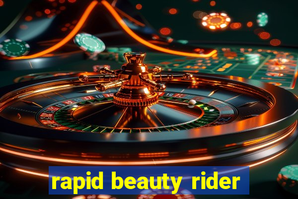 rapid beauty rider